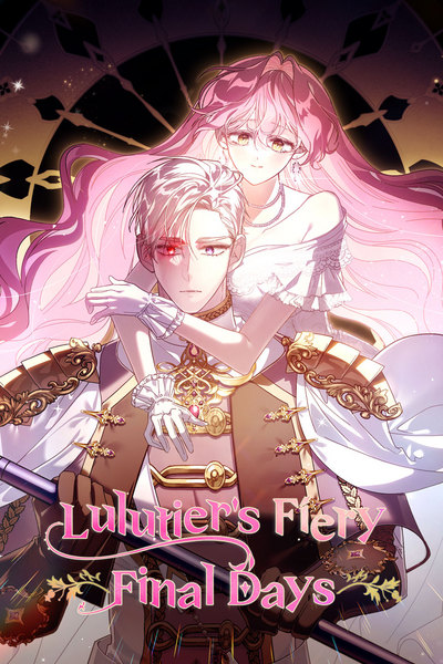 Lulutier's Fiery Final Days [Official]